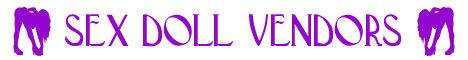 Sex Doll Vendors